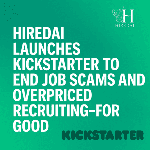 COMING SOON: HiredAi to Launch Kickstarter Campaign to End Job Scams and Overpriced Recruiting