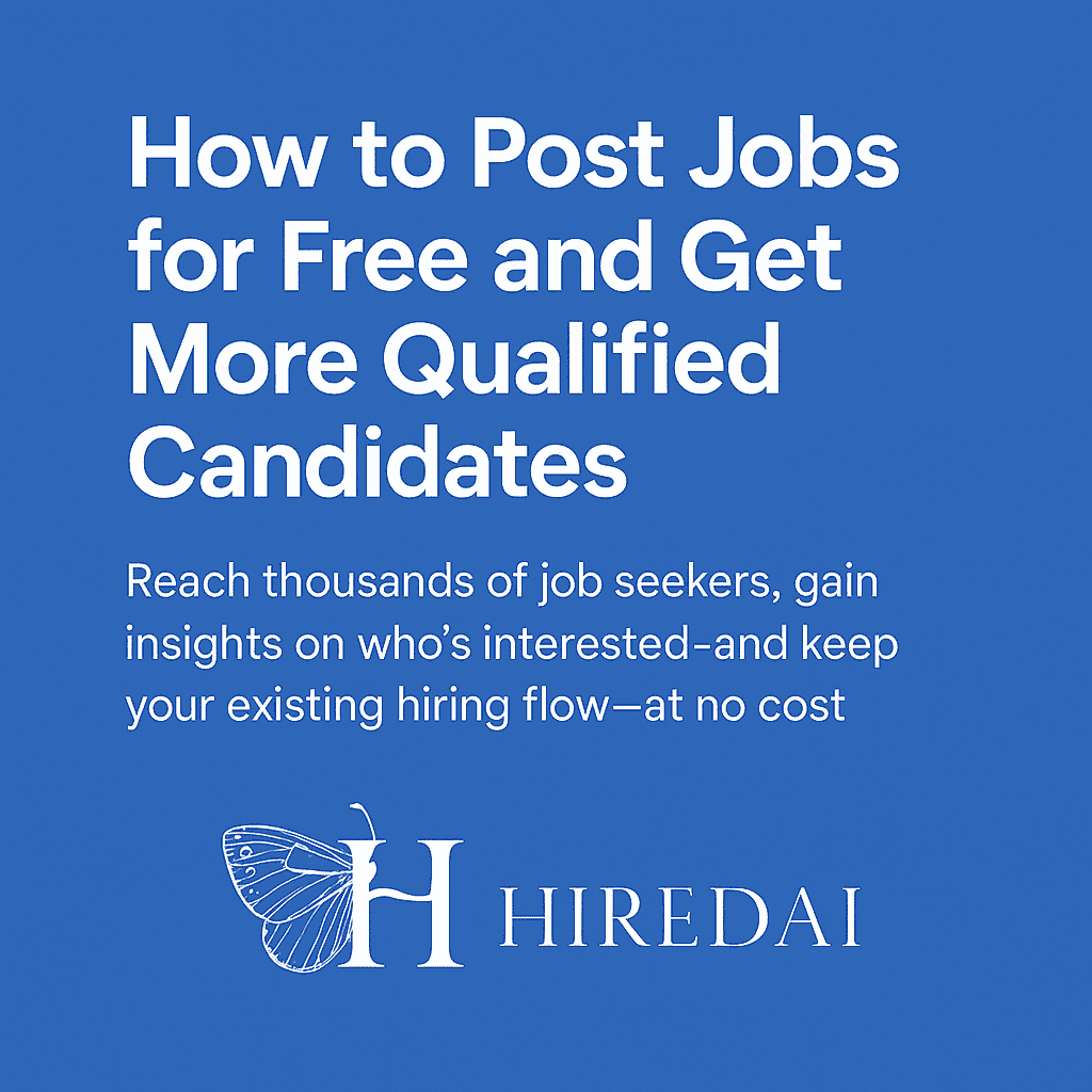How to Post Jobs for Free and Get More Qualified Candidates with HiredAi