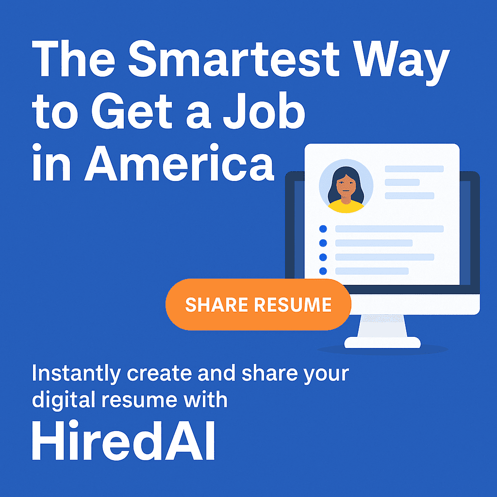 The Smartest Way to Get a Job in America: Instantly Create and Share Your Digital Resume with HiredAI